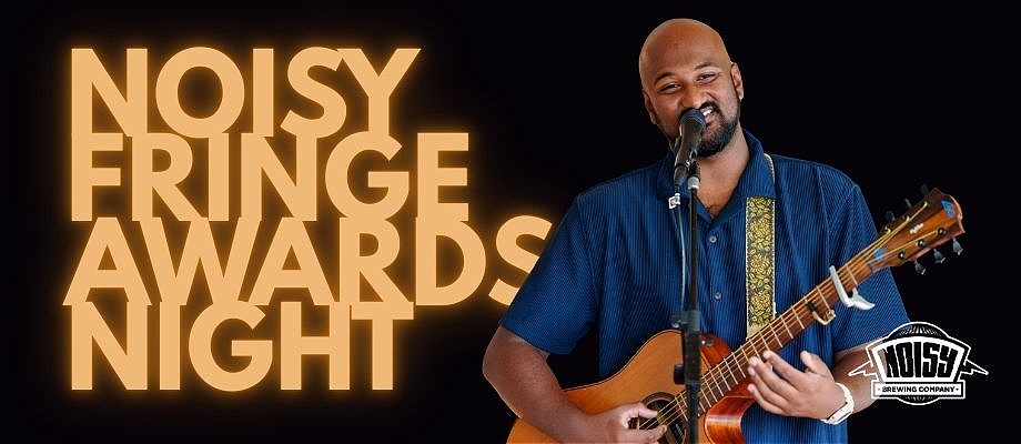 Noisy Fringe Awards Night