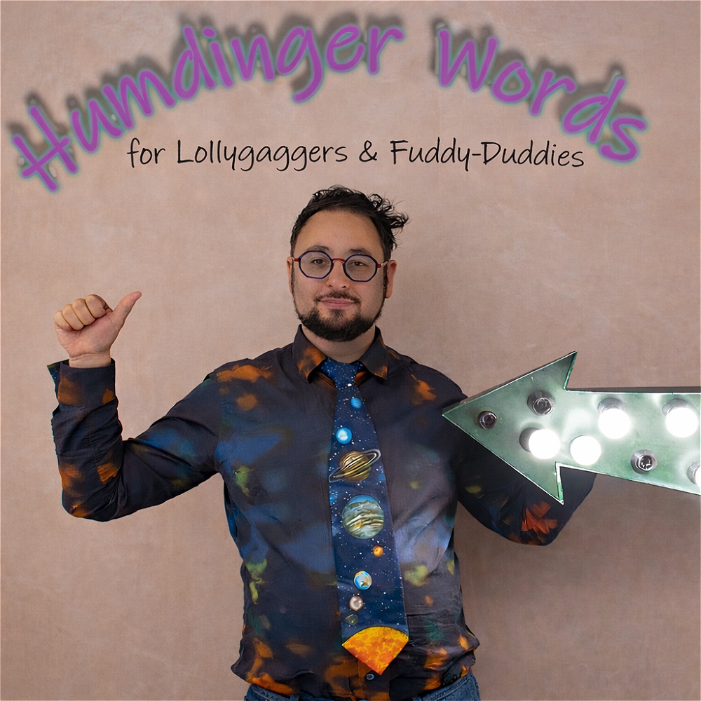 Humdinger Words for Lollygaggers and Fuddy-Duddies