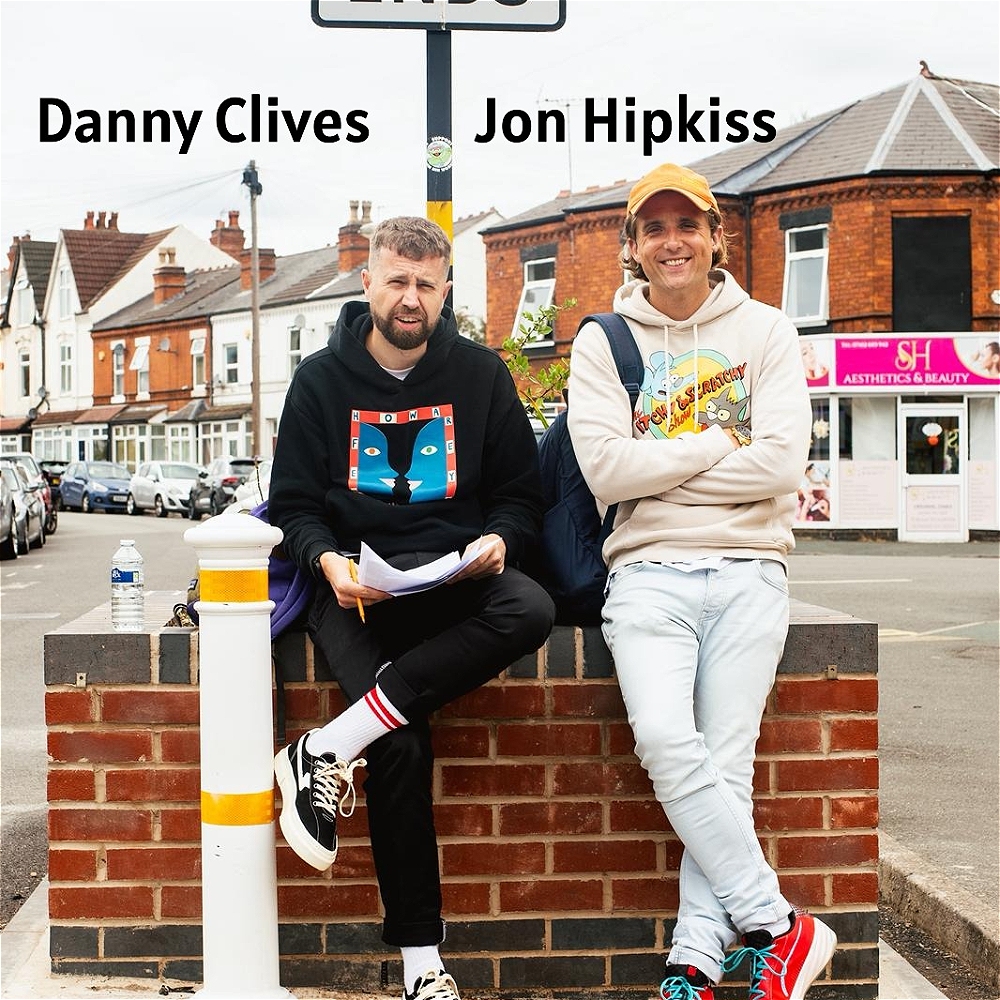 Jon Hipkiss & Danny Clives: Bigger Than Halesowen – Better Than Dudley