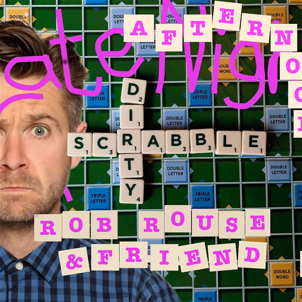 Dirty Scrabble with Rob Rouse and friends