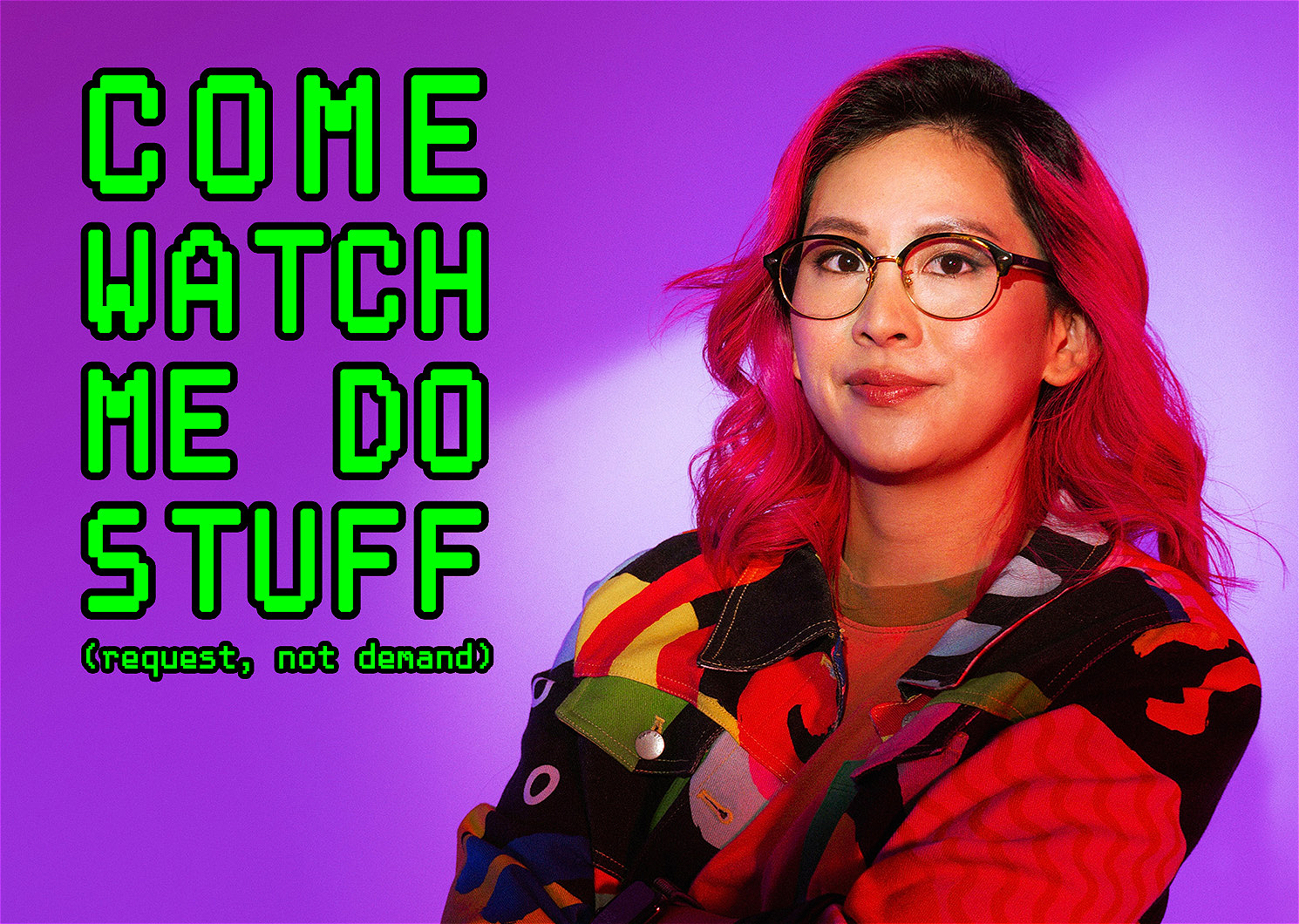 Come Watch Me Do Stuff