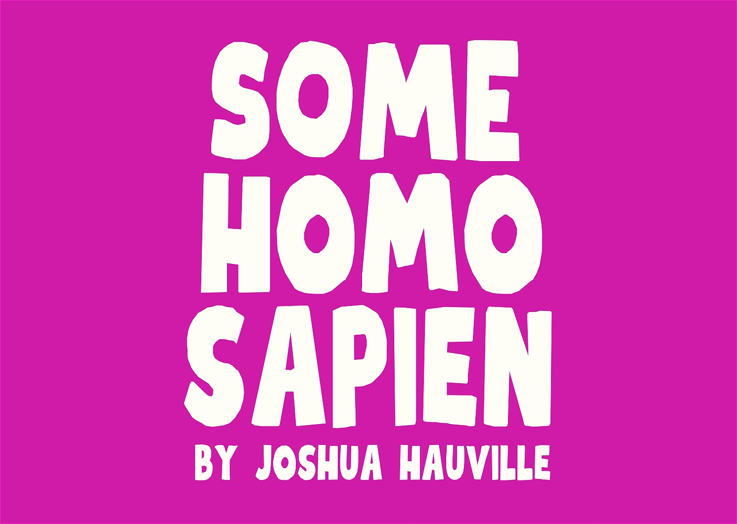 Some Homo Sapien