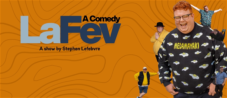 LaFev | A Comedy