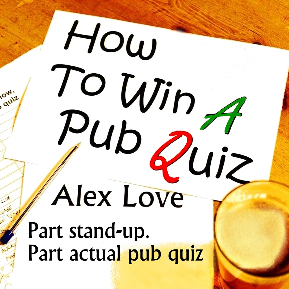 Alex Love: How To Win A Pub Quiz 2026
